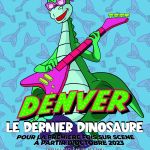 Denver le dernier dinosaure, le spectacle musical au th&eacute;&acirc;tre de la Renaissance